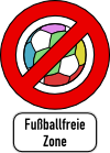 Fußballfreie Zone!